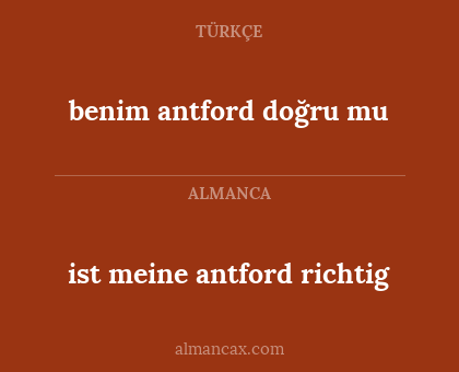 ist meine antford richtig - benim antford doğru mu