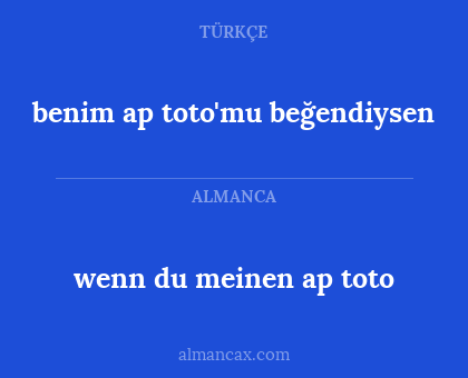 wenn du meinen ap toto - benim ap toto'mu beğendiysen