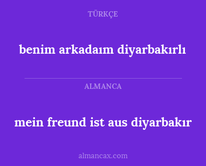 mein freund ist aus diyarbakır - benim arkadaım diyarbakırlı