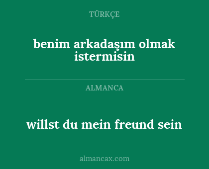 benim arkadaşım olmak istermisin - willst du mein freund sein