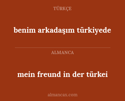 benim arkadaşım türkiyede - mein freund in der türkei