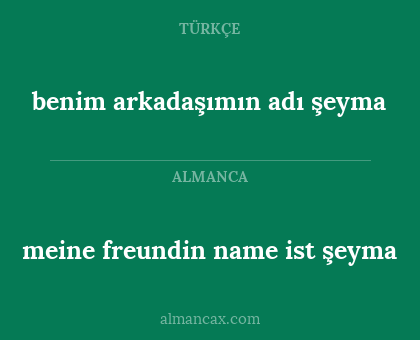 benim arkadaşımın adı şeyma - meine freundin name ist şeyma
