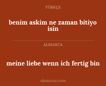 benim askim ne zaman bitiyo isin - meine liebe wenn ich fertig bin