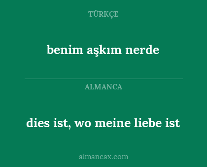 benim aşkım nerde - dies ist, wo meine liebe ist