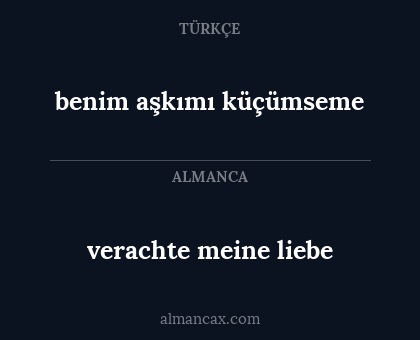 benim aşkımı küçümseme - verachte meine liebe