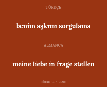 meine liebe in frage stellen - benim aşkımı sorgulama