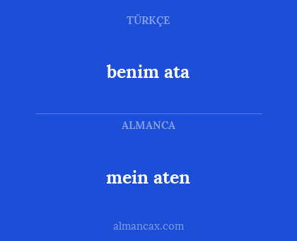 mein aten - benim ata