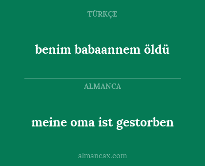 benim babaannem öldü - meine oma ist gestorben