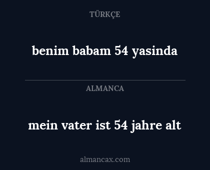 benim babam 54 yasinda - mein vater ist 54 jahre alt