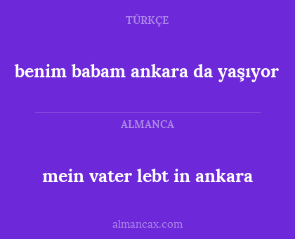 benim babam ankara da yaşıyor - mein vater lebt in ankara