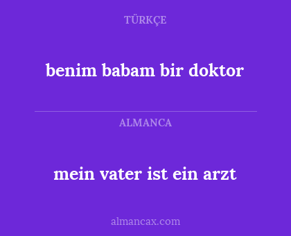 benim babam bir doktor - mein vater ist ein arzt