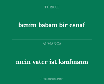 benim babam bir esnaf - mein vater ist kaufmann