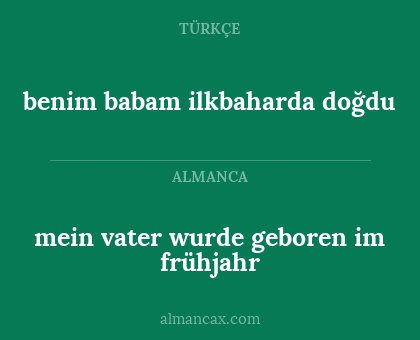 benim babam ilkbaharda doğdu - mein vater wurde geboren im frühjahr