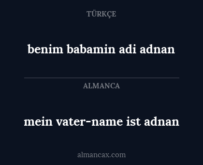 benim babamin adi adnan - mein vater-name ist adnan