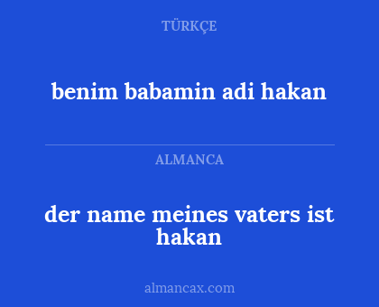 benim babamin adi hakan - der name meines vaters ist hakan