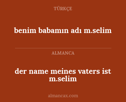 benim babamın adı m.selim - der name meines vaters ist m.selim