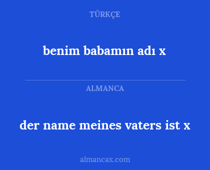 benim babamın adı x - der name meines vaters ist x
