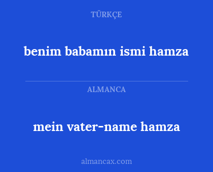 benim babamın ismi hamza - mein vater-name hamza