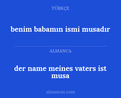 der name meines vaters ist musa - benim babamın ismi musadır