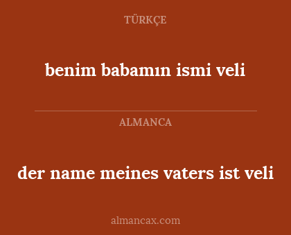 benim babamın ismi veli - der name meines vaters ist veli