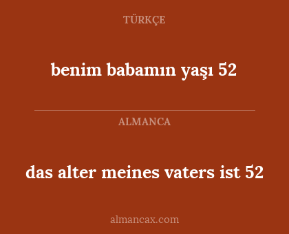 das alter meines vaters ist 52 - benim babamın yaşı 52