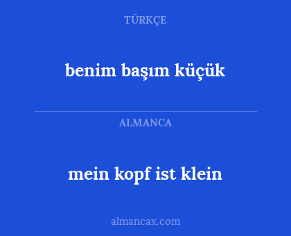 benim başım küçük - mein kopf ist klein