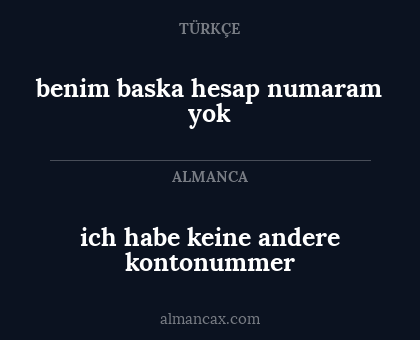 ich habe keine andere kontonummer - benim baska hesap numaram yok