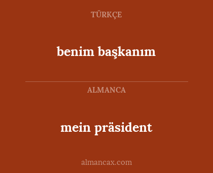 mein präsident - benim başkanım