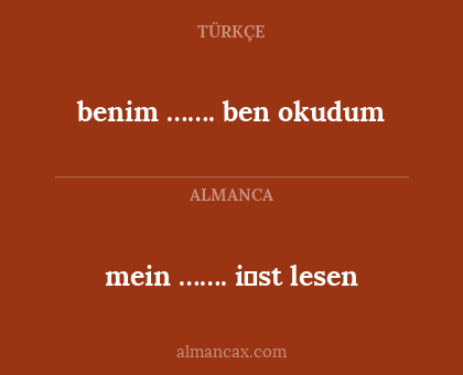 benim ……. ben okudum - mein ……. i̇st lesen