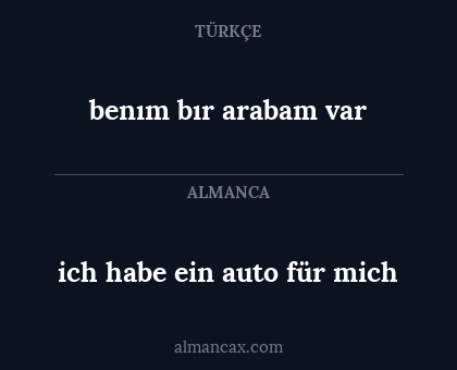 ich habe ein auto für mich - benım bır arabam var