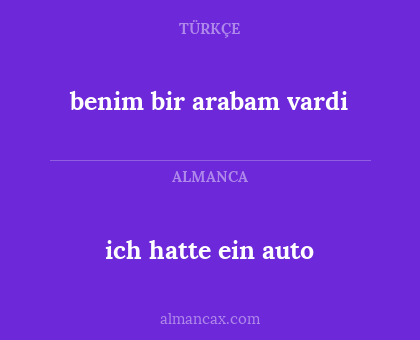 ich hatte ein auto - benim bir arabam vardi