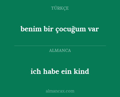 ich habe ein kind - benim bir çocuğum var
