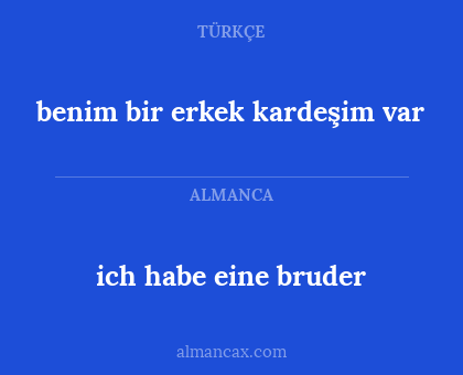 ich habe eine bruder - benim bir erkek kardeşim var