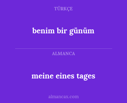 meine eines tages - benim bir günüm