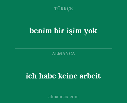 benim bir işim yok - ich habe keine arbeit