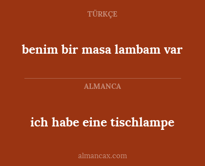 benim bir masa lambam var - ich habe eine tischlampe
