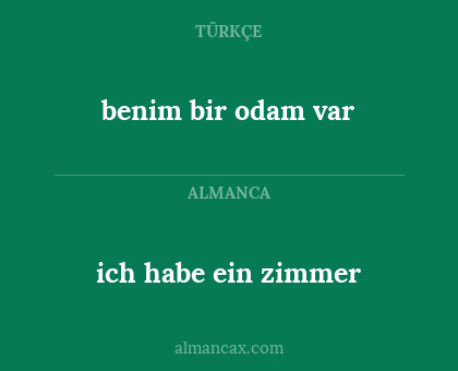 benim bir odam var - ich habe ein zimmer