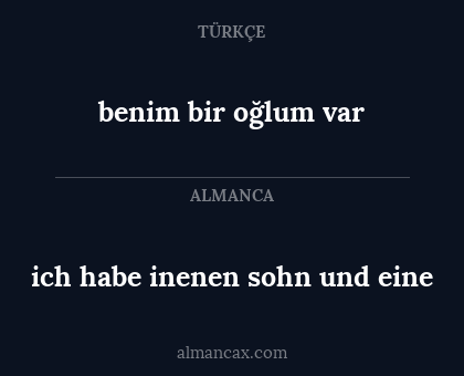ich habe inenen sohn und eine - benim bir oğlum var