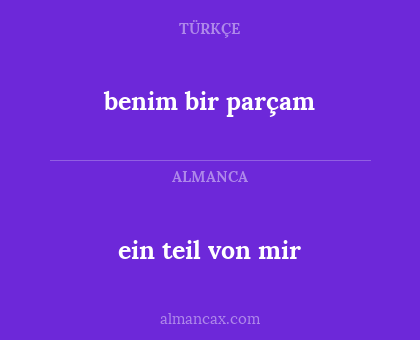 benim bir parçam - ein teil von mir