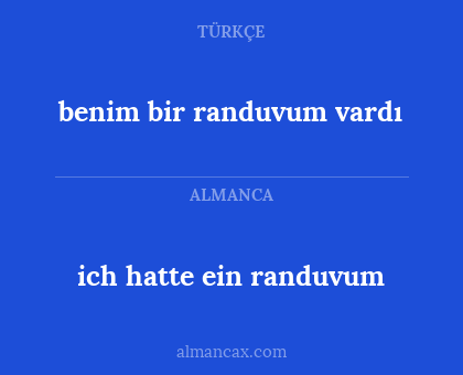 benim bir randuvum vardı - ich hatte ein randuvum