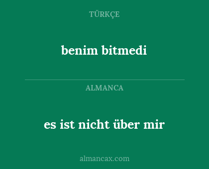benim bitmedi - es ist nicht über mir