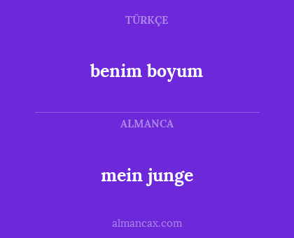 benim boyum - mein junge