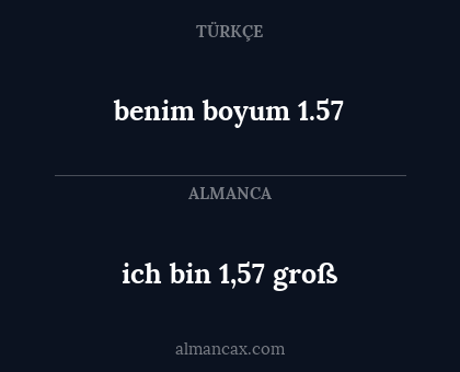 ich bin 1,57 groß - benim boyum 1.57