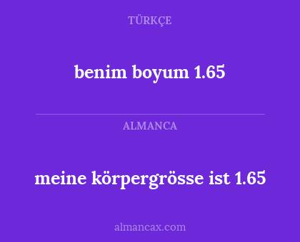 benim boyum 1.65 - meine körpergrösse ist 1.65