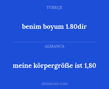 meine körpergröße ist 1,80 - benim boyum 1.80dir