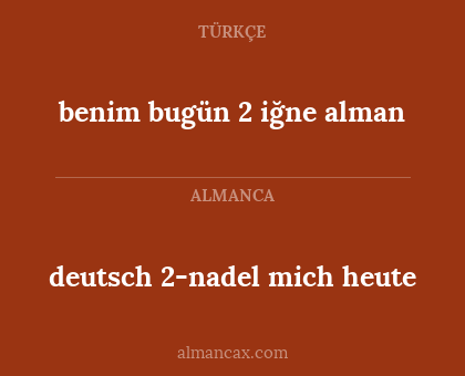 benim bugün 2 iğne alman - deutsch 2-nadel mich heute