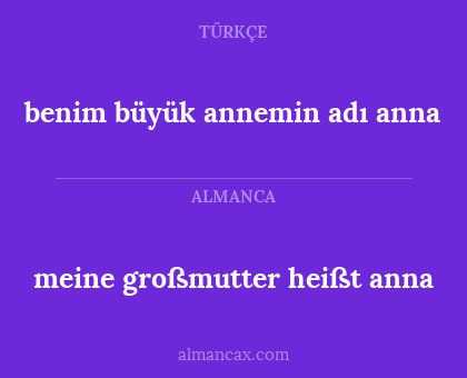 meine großmutter heißt anna - benim büyük annemin adı anna