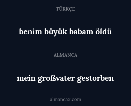 benim büyük babam öldü - mein großvater gestorben