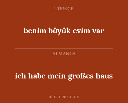 benim büyük evim var - ich habe mein großes haus