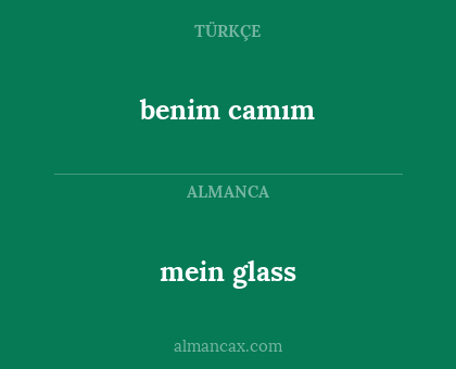 benim camım - mein glass